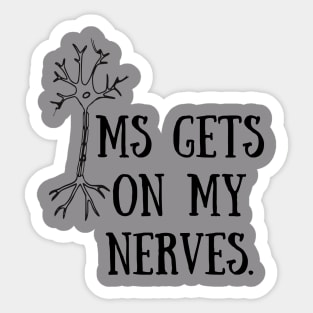 MS gets on my nerves Sticker